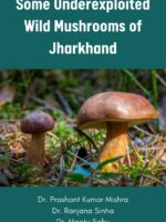 Some Underexploited Wild Mushrooms of Jharkhand