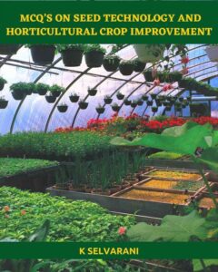 MCQ’s on Seed Technology and Horticultural Crop Improvement
