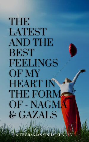 The latest And The Best Feelings Of My Heart In The Form Of - Nagma & Gazals