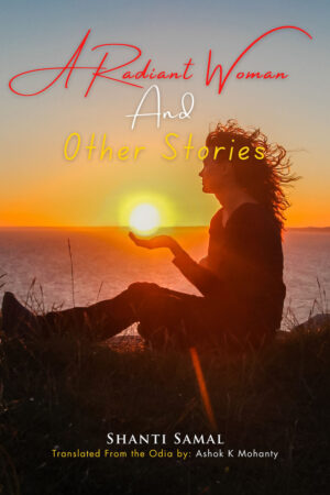 A Radiant Woman And Other Stories