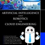 Artificial Intelligence and Robotics on Cloud Engineering