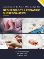 Anumodan & Aditi One Liner for Neonatology & Pediatric Subspecialities