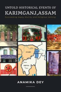 Untold Historical Events of Karimganj, Assam- Succeeding Sepoy Mutiny and Religious Setting