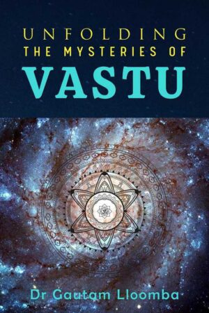 Unfolding the Mysteries of Vastu