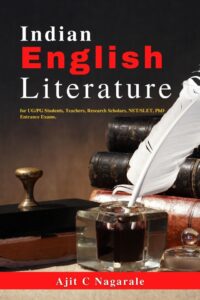 Indian English Literature- for UGPG Students, Teachers, Research Scholars, NETSLET, PhD Entrance Exams
