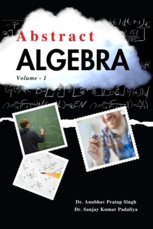 Abstract Algebra - Volume 1