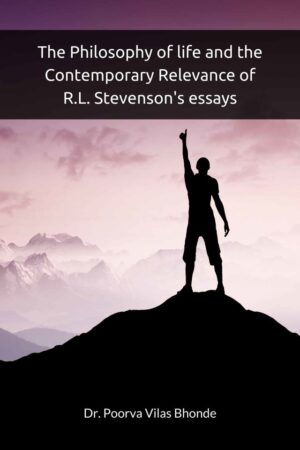 The Philosophy of life and the Contemporary Relevance of R.L. Stevensons essays