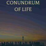 Conundrum of Life