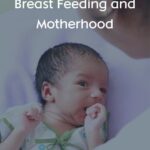 Infant Nutrition, Breast Feeding and Motherhood