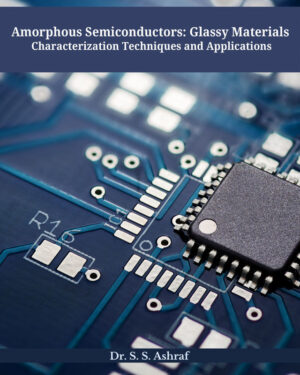 Amorphous Semiconductors: Glassy Materials Characterization Techniques and Applications