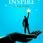 Aspire to Inspire (A Way of Life)