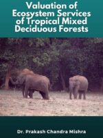 Valuation of Ecosystem Services of Tropical Mixed Deciduous Forests