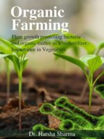Organic Farming - Plant growth promoting bacteria and organic matter as a biofertilizer:- Importance in Vegetables