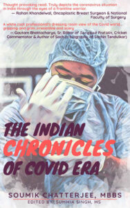 The Indian Chronicles of COVID Era