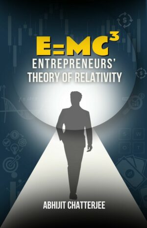 E=MC³: Entrepreneurs' Theory of Relativity