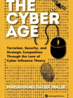 The Cyber Age: Terrorism, Security, and Strategic Competition Through the lens of Cyber Influence Theory