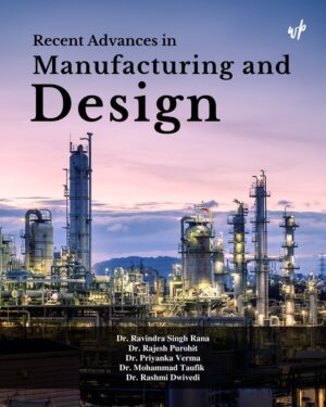 Recent Advances in Manufacturing and Design