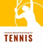Constant Mental Psychology for Tennis