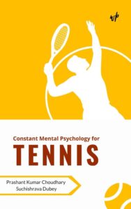 Constant Mental Psychology for Tennis