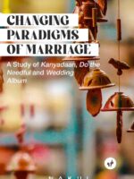 Changing Paradigms of Marriage: A Study of Kanyadaan, Do the Needful and Wedding Album