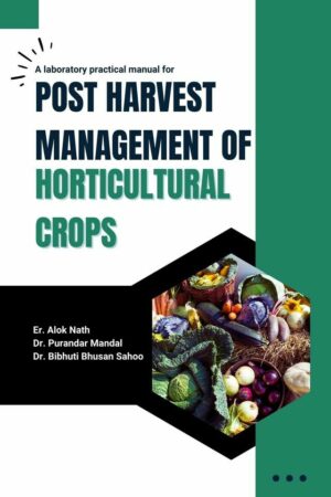 A laboratory practical manual for post harvest management of Horticultural crops