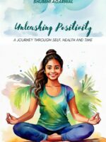 Unleashing Positivity: A Journey Through Self, Health, and Time