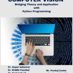 Computer Vision Bridging Theory and Application with Python Programming