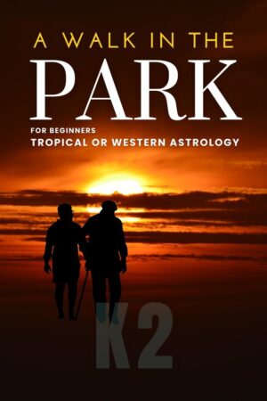 A Walk in the Park: For Beginners -Tropical or Western Astrology