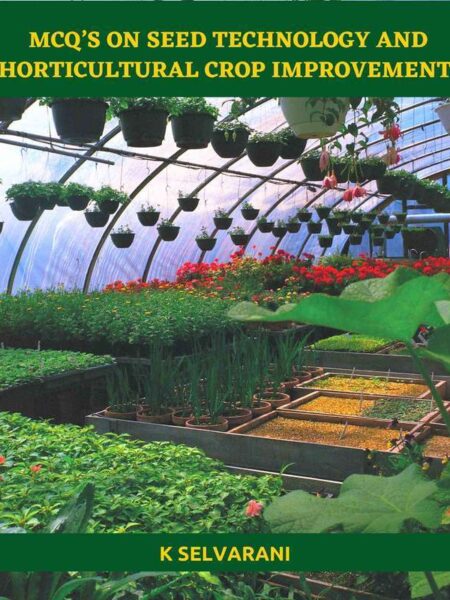 MCQ’s on Seed Technology and Horticultural Crop Improvement
