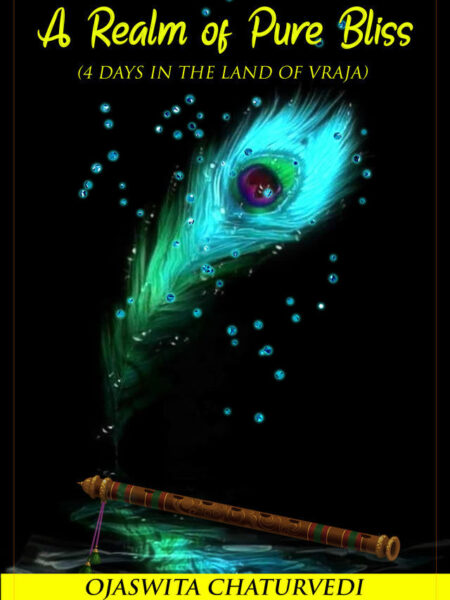 A Realm of Pure Bliss: 4 Days in the Land of Vraja