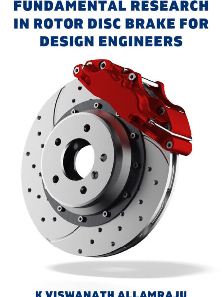Fundamental Research in Rotor Disc Brake for Design Engineers