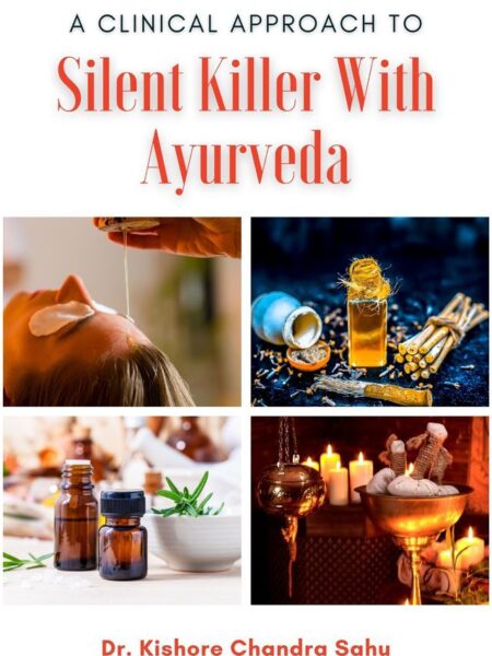 A Clinical Approach to Silent Killer With Ayurveda