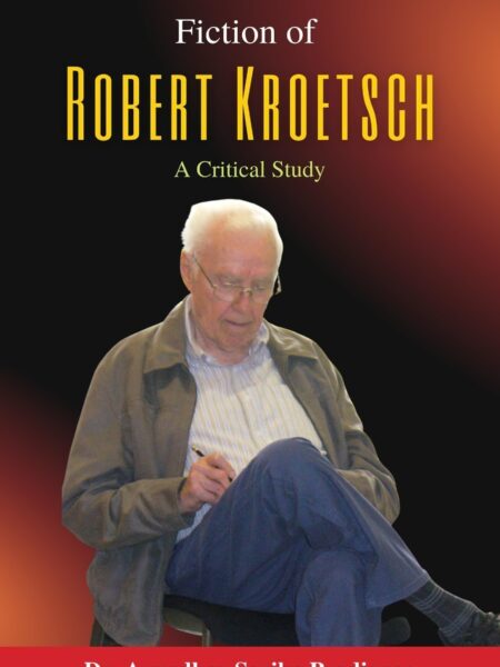 Fiction of Robert Kroetsch A Critical Study