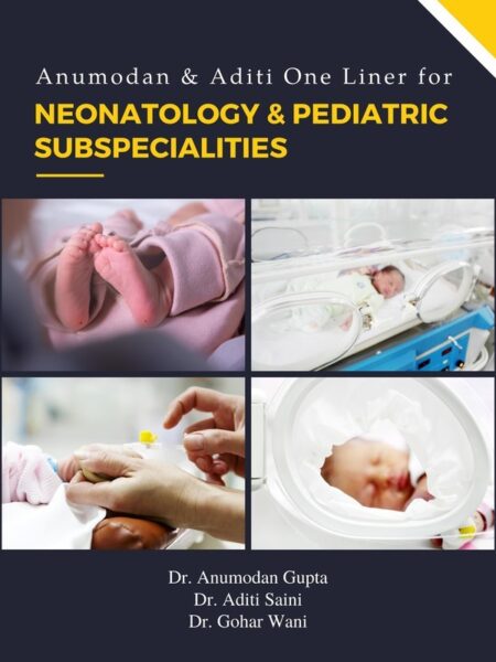 Anumodan & Aditi One Liner for Neonatology & Pediatric Subspecialities