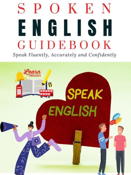 SPOKEN ENGLISH GUIDEBOOK - Speak Fluently, Accurately and Confidently