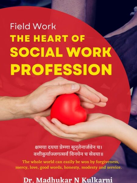 Field Work - The Heart of Social Work Profession