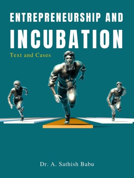 Entrepreneurship and Incubation: Text and Cases