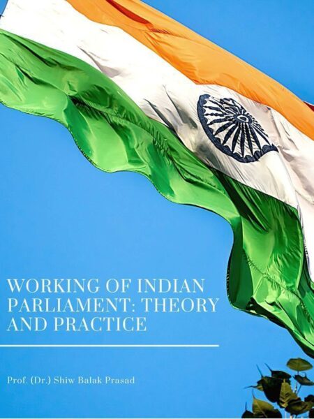Working of Indian Parliament: Theory and Practice