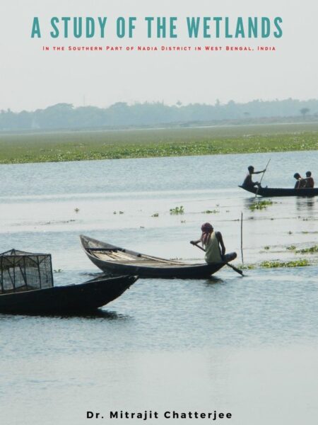 A Study of the Wetlands of Southern Part of Nadia District in West Bengal, India