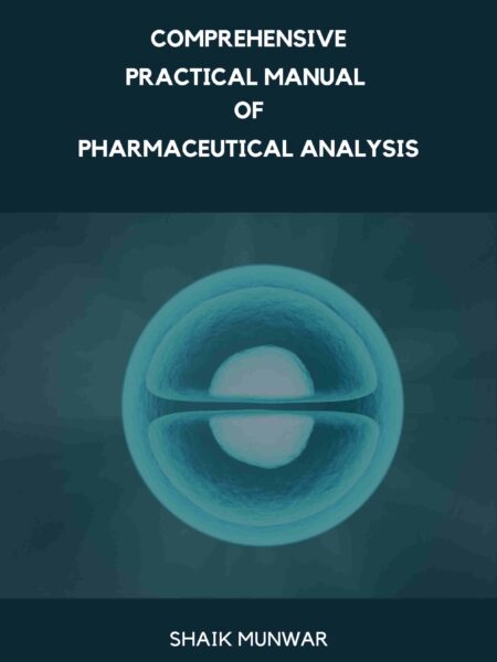Comprehensive Practical Manual of Pharmaceutical Analysis
