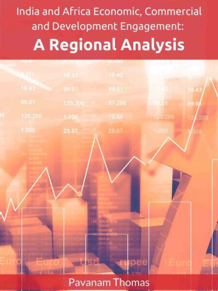 India and Africa Economic, Commercial and Development Engagement: A Regional Analysis