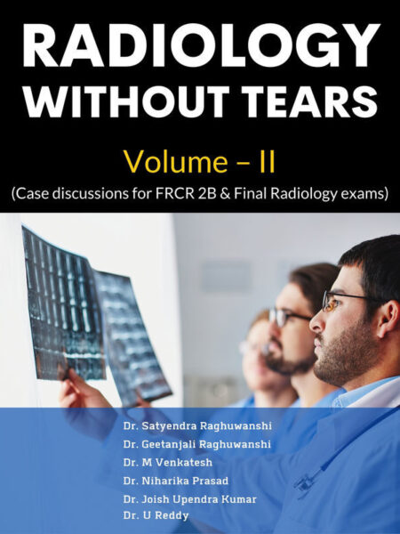 Radiology without tears Volume - II