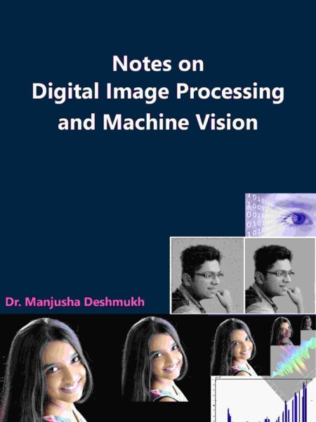 Notes on Digital Image Processing and Machine Vision