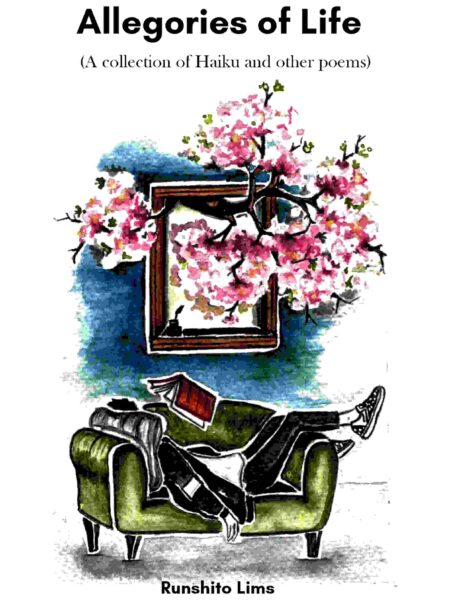 Allegories of Life (A collection of Haiku and other poems)