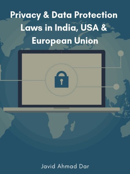Privacy & Data Protection Laws in India, USA & European Union