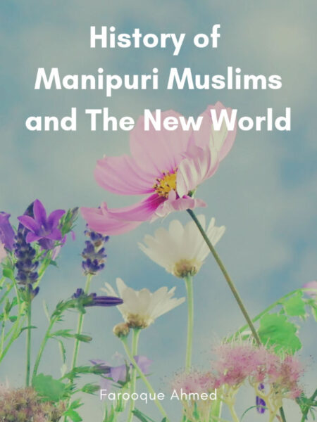 History of Manipuri Muslims and The New World