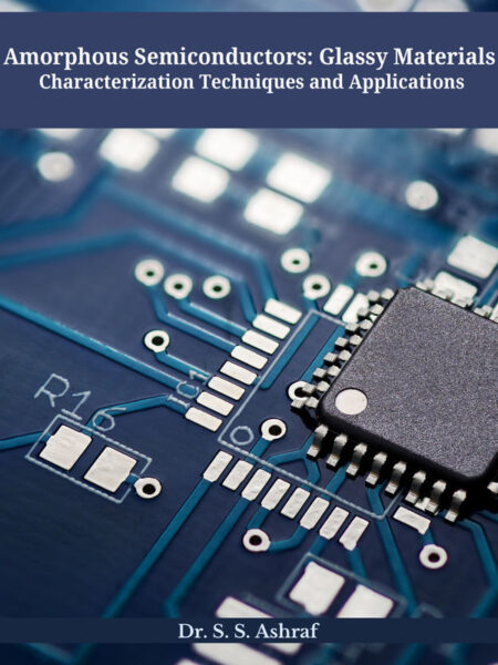 Amorphous Semiconductors: Glassy Materials Characterization Techniques and Applications