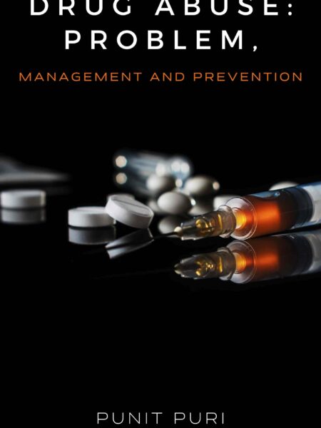 Drug Abuse: Problem, Management and Prevention