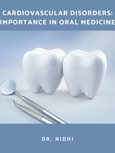 Cardiovascular Disorders: Importance in Oral Medicine