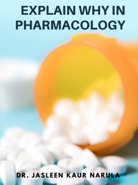 Explain Why in Pharmacology